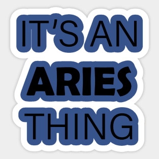 it's aries thing 1 Sticker